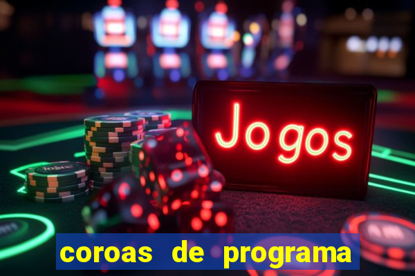 coroas de programa em porto alegre